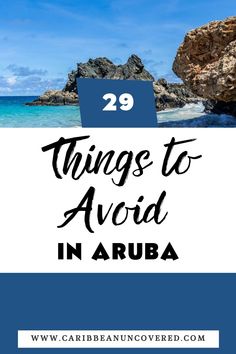 the beach with text overlay saying 29 things to avoid in aruba