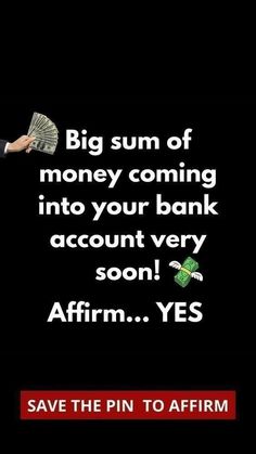 a man holding money in his hand with the words big sum of money coming into your bank account very soon affirm yes