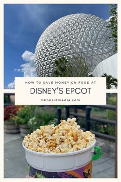 a bucket filled with popcorn and the words how to save money on food at disney's epot