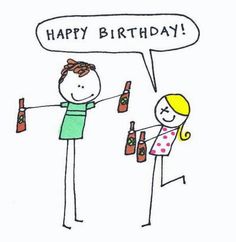 a drawing of two people holding wine bottles with the words happy birthday written above them