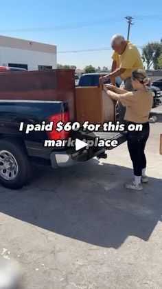 an older man and woman loading boxes into the back of a pickup truck with text overlay that reads, i paid $ 600 for this on mark space