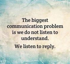 Listening To Others Quotes, Communication Quotes Workplace, Poetic Sayings, Communication Quotes, Now Quotes, Communication Problems, News Flash, Quote Of The Week, Truth Quotes