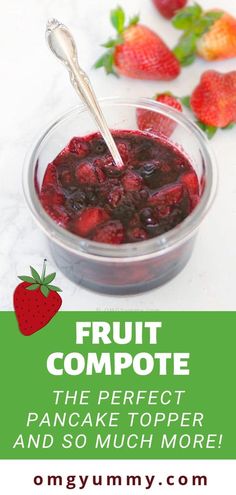 a bowl of fruit compote with strawberries in it and the title overlay reads, fruit compote the perfect pancake topper and so much more