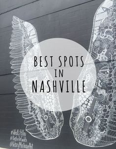 the words best spots in nashville written over an image of two large birds with wings