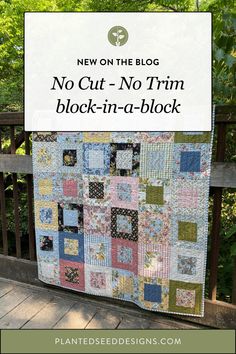 a quilt with the words, no cut - no trim block in front of it