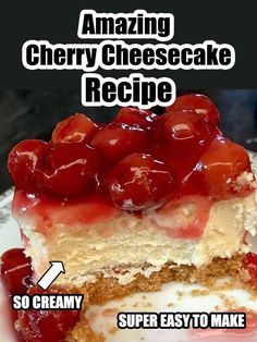 a piece of cheesecake with cherries on top and the words amazing cherry cheesecake recipe