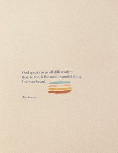 an image of a quote from the book god speaks to us all differently that is not most beautiful thing