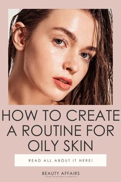 How to create a skincare routine for oily skin - for beginners! A simple routine fo roily skin type involves gently cleansing skin and still providing skin with hydration and moisture. Read about how to make an oily acne prone skincare routine at Beauty Affairs. Simple Routine, Cleansing Skin, Lotion For Oily Skin