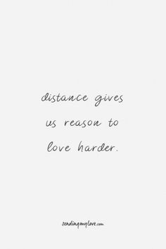 the words distance gives us reason to love harder on white paper with black ink in it