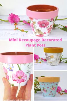 four different pictures of flower pots with flowers painted on them and the words, mini decoupage decorated plant pots