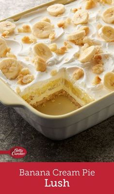 a banana cream pie is shown in a baking dish with the title above it reads, banana cream pie lush