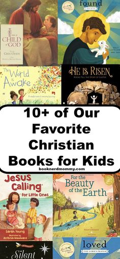 the top ten favorite christian books for kids that are all about jesus's story