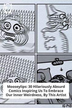 an animated comic strip with the caption'mosbys 30 hilariously abuurd comics inspire us to embrace our inner weirdness, by this artist