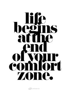 Life Begins Outside Your Comfort Zone, Good Things Never Come From Comfort Zone, Comfort Zone Quotes Get Out Of Your, Get Out Of Your Comfort Zone, Leaving Comfort Zone, Getting Out Of Comfort Zone, Comfort Zone Quotes, Out Of Comfort Zone, Out Of My Comfort Zone