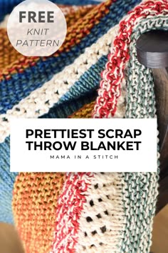 a crocheted scarf with the text, free knitting pattern prettiest scrap throw blanket