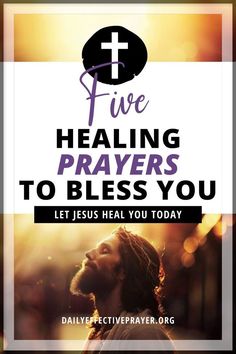 a man with his eyes closed and the words, five healing prayers to jesus heal you