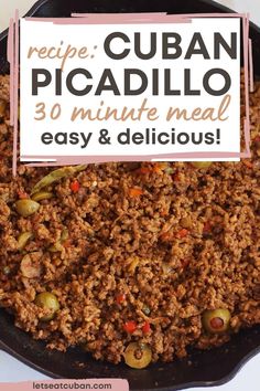 a skillet filled with meat and vegetables next to a sign that reads recipe cuban picadillo 30 minute meal easy & delicious