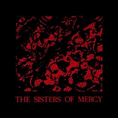 the sisters of mercy album cover with red and black designs on it's side