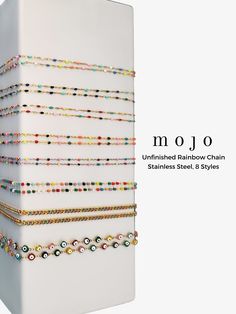 Welcome to Mojo - Make Your Own Jewelry! These 5 styles of unfinished colorful chains are ready for you to DIY! Made from exceptionally durable stainless steel and enamel, this collection offers endless possibilities for necklaces, bracelets and anklets. From dainty styles like Steff and Eliza to bold designs like Claire and Destiny, there's options here for creating your own unique style.  *Cut chain is final order; no refunds or returns on cut chain. ★PRODUCT DETAILS★  Quantity: chain by the f Multicolor Metal Beaded Necklaces, Adjustable Multicolor Metal Chain Necklace, Adjustable Multicolor Stainless Steel Bracelets, Rainbow Metal Jewelry With Adjustable Chain, Multicolor Round Beads Metal Jewelry, Multicolor Beaded Necklaces With Round Beads And Chain, Multicolor Beaded Chain Necklace, Stainless Steel Beaded Chain Jewelry For Gifts, White Metal Jewelry With Colorful Beads