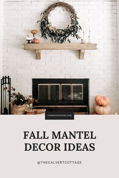 a fireplace with fall mantel decor ideas on it and the text overlay reads, fall mantel decor ideas