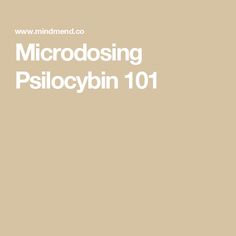 the words microdosing pilocybin 101 are in white letters on a beige background