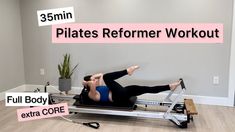 a woman doing pilates on a rowing machine with the text, 35 min pilatess performer workout