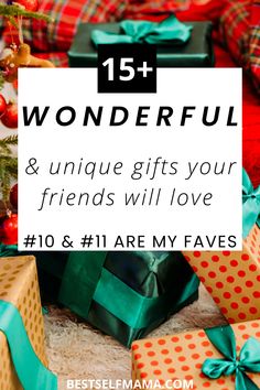 presents with the words wonderful and unique gifts your friends will love 10 & 11 are my faves