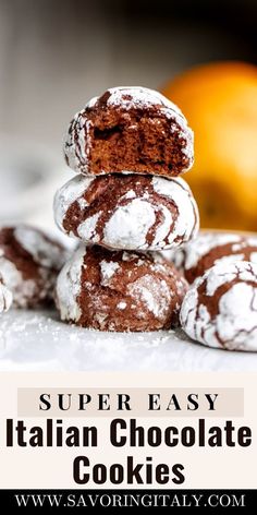 cookies stacked on top of each other with the words super easy italian chocolate cookies