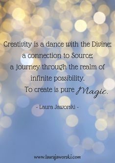 the quote creativity is a dance with the divine a connection to source a journey through the reality of infinite positivity to create