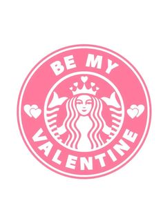 a pink starbucks logo with the words be my valentine