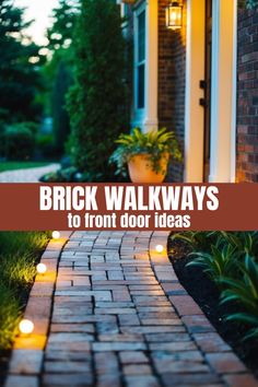 brick walkway leading to front door with text overlay that reads, brick walkways to front door ideas