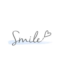 the word smile written in cursive writing on a white background with black ink