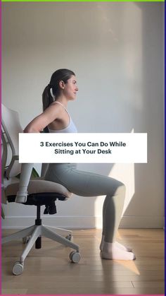 a woman sitting in an office chair with the words 3 exercises you can do while sitting at your desk