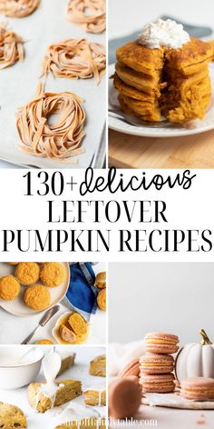 pumpkin desserts with text overlay that reads, 130 delicious leftover pumpkin recipes