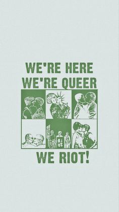 we're here, we're over we riot poster in green and white