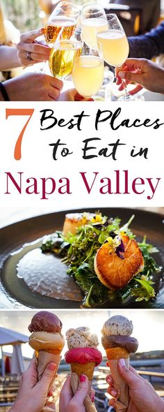 people are eating and drinking wine at a table with food in front of the words 7 best places to eat in napa valley