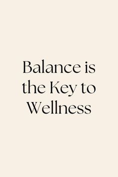 the words balance is the key to wellness on a white background with black lettering