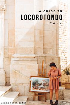 a woman standing in front of an easel with the title'a guide to locorotondo italy '