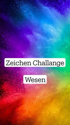 a colorful background with the words zeichen challenge