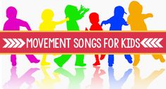 the words movement songs for kids are in front of silhouettes of children