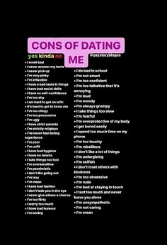 a poster with the words cons of dating me in pink and purple on black