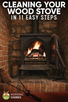 a wood stove is shown with the words cleaning your wood stove in 11 easy steps