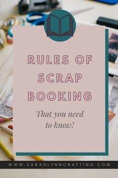 the rules of scrap booking that you need to know