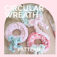 crochet circular wreaths with the words circular wreath pattern next to them on a table