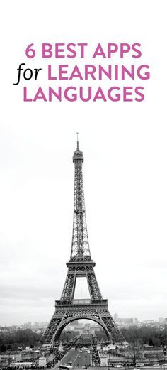 the eiffel tower with text that reads, 6 best apps for learning languages