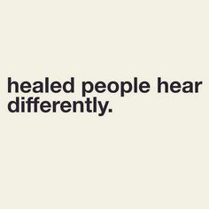 an image with the words, i healed people hear differently