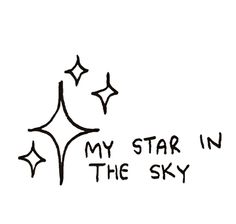 the words, my star in the sky are drawn by hand