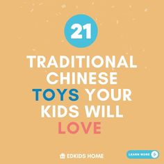 an orange background with the words 21 traditional chinese toys your kids will love on it