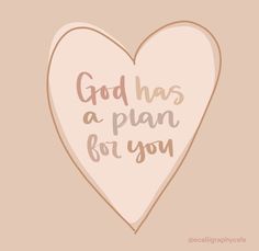 a heart with the words god has a plan for you