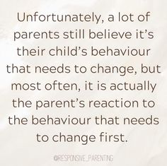 a quote about being an unforuntable, a lot of parents still believe it's their child's behavior that needs to change, but most often